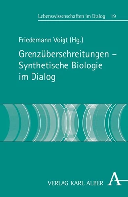 Abbildung von Voigt | Grenzüberschreitungen - Synthetische Biologie im Dialog | 1. Auflage | 2016 | beck-shop.de