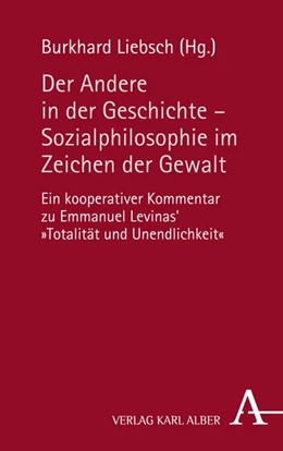 Abbildung von Liebsch | Der Andere in der Geschichte - Sozialphilosophie im Zeichen der Gewalt | 1. Auflage | 2017 | beck-shop.de
