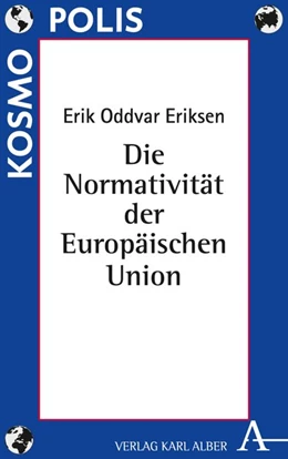 Abbildung von Eriksen | Die Normativität der Europäischen Union | 1. Auflage | 2016 | beck-shop.de