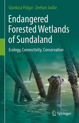 Abbildung von Polgar / Jaafar | Endangered Forested Wetlands of Sundaland | 1. Auflage | 2017 | beck-shop.de