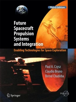 Abbildung von Czysz / Bruno | Future Spacecraft Propulsion Systems and Integration | 3. Auflage | 2017 | beck-shop.de