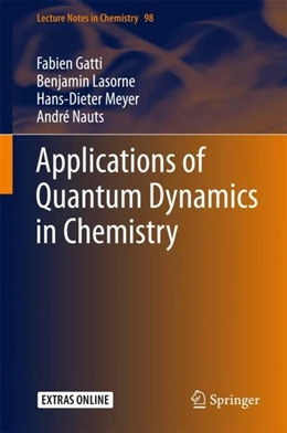Abbildung von Gatti / Lasorne | Applications of Quantum Dynamics in Chemistry | 1. Auflage | 2017 | beck-shop.de
