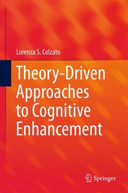 Abbildung von Colzato | Theory-Driven Approaches to Cognitive Enhancement | 1. Auflage | 2017 | beck-shop.de