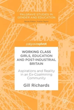 Abbildung von Richards | Working Class Girls, Education and Post-Industrial Britain | 1. Auflage | 2017 | beck-shop.de