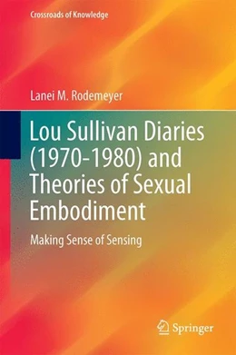Abbildung von Rodemeyer | Lou Sullivan Diaries (1970-1980) and Theories of Sexual Embodiment | 1. Auflage | 2017 | beck-shop.de