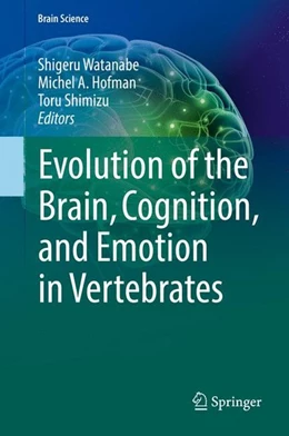 Abbildung von Watanabe / Hofman | Evolution of the Brain, Cognition, and Emotion in Vertebrates | 1. Auflage | 2017 | beck-shop.de