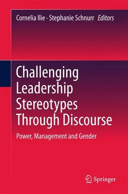Abbildung von Ilie / Schnurr | Challenging Leadership Stereotypes Through Discourse | 1. Auflage | 2017 | beck-shop.de