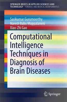 Abbildung von Gurumoorthy / Muppalaneni | Computational Intelligence Techniques in Diagnosis of Brain Diseases | 1. Auflage | 2017 | beck-shop.de