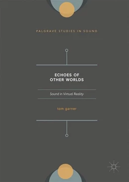 Abbildung von Garner | Echoes of Other Worlds: Sound in Virtual Reality | 1. Auflage | 2017 | beck-shop.de