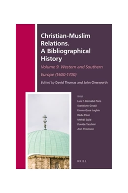 Abbildung von Christian-Muslim Relations. A Bibliographical History. Volume 9 Western and Southern Europe (1600-1700) | 1. Auflage | 2017 | 31 | beck-shop.de