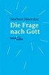 Cover: Hoerster, Norbert, Die Frage nach Gott