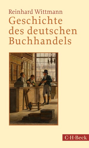 Cover: Reinhard Wittmann, Geschichte des deutschen Buchhandels