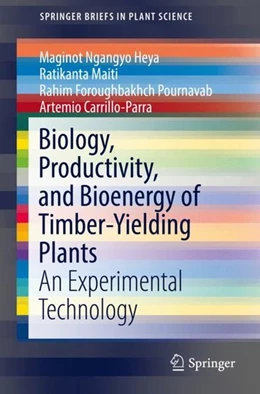 Abbildung von Ngangyo Heya / Maiti | Biology, Productivity and Bioenergy of Timber-Yielding Plants | 1. Auflage | 2017 | beck-shop.de