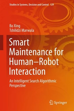 Abbildung von Xing / Marwala | Smart Maintenance for Human-Robot Interaction | 1. Auflage | 2017 | beck-shop.de