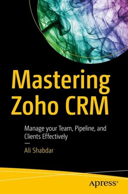 Abbildung von Shabdar | Mastering Zoho CRM | 1. Auflage | 2017 | beck-shop.de