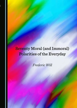 Abbildung von Will | Seventy Moral (and Immoral) Polarities of the Everyday | 2. Auflage | 2017 | beck-shop.de