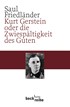 Cover: Friedländer, Saul, Kurt Gerstein oder die Zwiespältigkeit des Guten