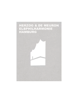 Abbildung von Mack / Herzog & de Meuron | Herzog & de Meuron Elbphilharmonie Hamburg | 1. Auflage | 2017 | beck-shop.de