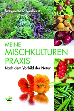 Abbildung von Langerhorst | Meine Mischkulturenpraxis nach dem Vorbild der Natur | 4. Auflage | 2017 | beck-shop.de