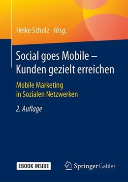 Abbildung von Scholz | Social goes Mobile - Kunden gezielt erreichen | 2. Auflage | 2017 | beck-shop.de