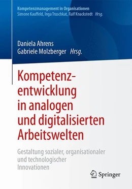 Abbildung von Ahrens / Molzberger | Kompetenzentwicklung in analogen und digitalisierten Arbeitswelten | 1. Auflage | 2017 | beck-shop.de