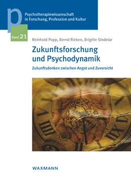 Abbildung von Popp / Rieken | Zukunftsforschung und Psychodynamik | 1. Auflage | 2017 | beck-shop.de