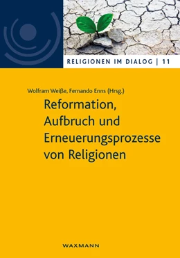 Abbildung von Weiße / Enns | Reformation, Aufbruch und Erneuerungsprozesse von Religionen | 1. Auflage | 2017 | beck-shop.de