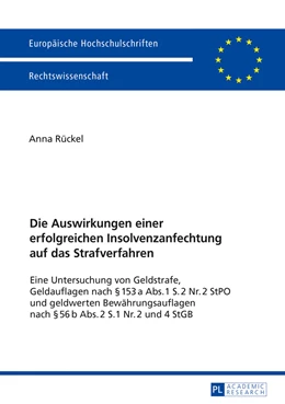 Abbildung von Rückel | Die Auswirkungen einer erfolgreichen Insolvenzanfechtung auf das Strafverfahren | 1. Auflage | 2017 | beck-shop.de