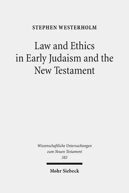 Abbildung von Westerholm | Law and Ethics in Early Judaism and the New Testament | 1. Auflage | 2017 | beck-shop.de