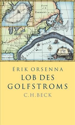 Cover: Orsenna, Érik, Lob des Golfstroms
