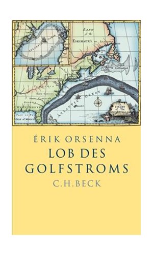 Cover: Erik Orsenna, Lob des Golfstroms