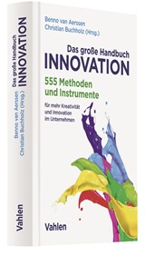 Abbildung von van Aerssen / Buchholz | Das große Handbuch Innovation - 555 Methoden und Instrumente für mehr Kreativität und Innovation im Unternehmen | 2018 | beck-shop.de