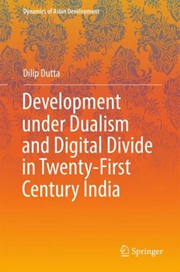 Abbildung von Dutta | Development under Dualism and Digital Divide in Twenty-First Century India | 1. Auflage | 2017 | beck-shop.de