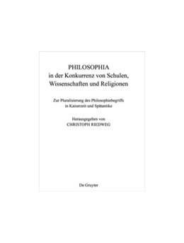 Abbildung von Riedweg | PHILOSOPHIA in der Konkurrenz von Schulen, Wissenschaften und Religionen | 1. Auflage | 2017 | beck-shop.de