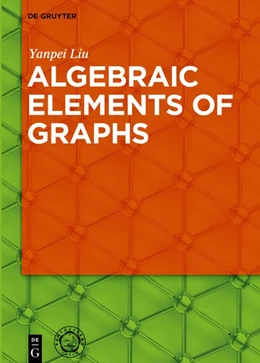 Abbildung von Liu | Algebraic Elements of Graphs | 1. Auflage | 2017 | beck-shop.de