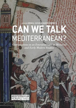 Abbildung von Catlos / Kinoshita | Can We Talk Mediterranean? | 1. Auflage | 2017 | beck-shop.de