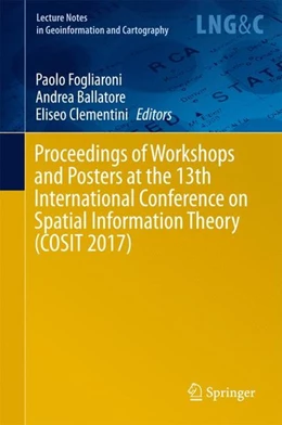 Abbildung von Fogliaroni / Ballatore | Proceedings of Workshops and Posters at the 13th International Conference on Spatial Information Theory (COSIT 2017) | 1. Auflage | 2017 | beck-shop.de