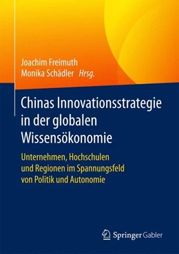 Abbildung von Freimuth / Schädler | Chinas Innovationsstrategie in der globalen Wissensökonomie | 1. Auflage | 2017 | beck-shop.de