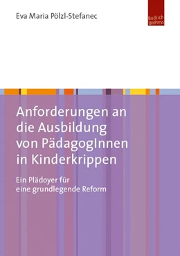 Abbildung von Pölzl-Stefanec | Anforderungen an die Ausbildung von PädagogInnen in Kinderkrippen | 1. Auflage | 2017 | beck-shop.de