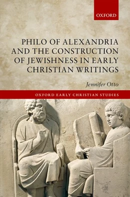 Abbildung von Otto | Philo of Alexandria and the Construction of Jewishness in Early Christian Writings | 1. Auflage | 2018 | beck-shop.de