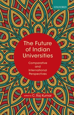 Abbildung von Kumar | The Future of Indian Universities | 1. Auflage | 2018 | beck-shop.de