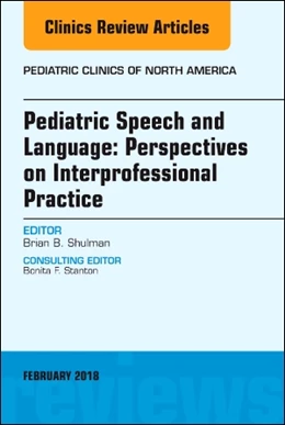 Abbildung von Shulman | Pediatric Speech and Language: Perspectives on Interprofessional Practice, An Issue of Pediatric Clinics of North America | 1. Auflage | 2018 | beck-shop.de