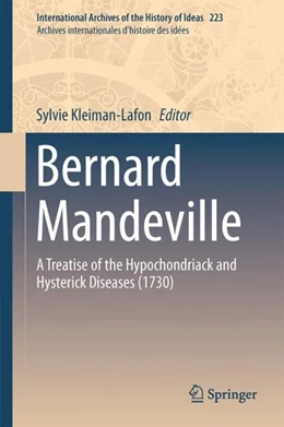 Abbildung von Kleiman-Lafon | Bernard Mandeville: A Treatise of the Hypochondriack and Hysterick Diseases (1730) | 1. Auflage | 2017 | beck-shop.de