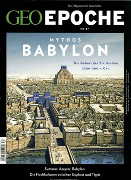 Abbildung von Schaper | GEO Epoche 87/2017 - Babylon | 1. Auflage | 2018 | beck-shop.de