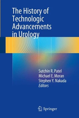 Abbildung von Patel / Moran | The History of Technologic Advancements in Urology | 1. Auflage | 2017 | beck-shop.de