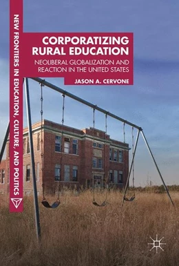 Abbildung von Cervone | Corporatizing Rural Education | 1. Auflage | 2017 | beck-shop.de