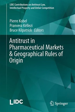 Abbildung von Kobel / Këllezi | Antitrust in Pharmaceutical Markets & Geographical Rules of Origin | 1. Auflage | 2017 | beck-shop.de