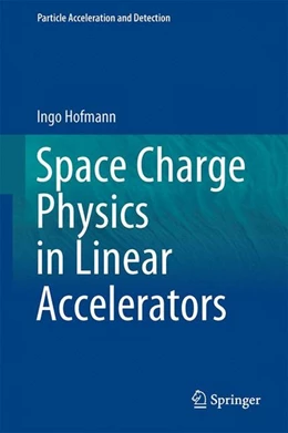 Abbildung von Hofmann | Space Charge Physics for Particle Accelerators | 1. Auflage | 2017 | beck-shop.de