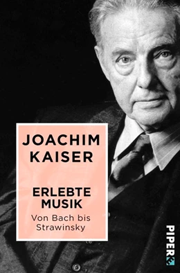 Abbildung von Kaiser | Erlebte Musik. Von Bach bis Strawinsky | 1. Auflage | 2017 | beck-shop.de