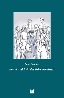 Abbildung von Larsen | Freud und Leid des Bürgermeisters | 1. Auflage | 2017 | beck-shop.de